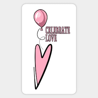 Celebrate Love Heart Vibes! Magnet